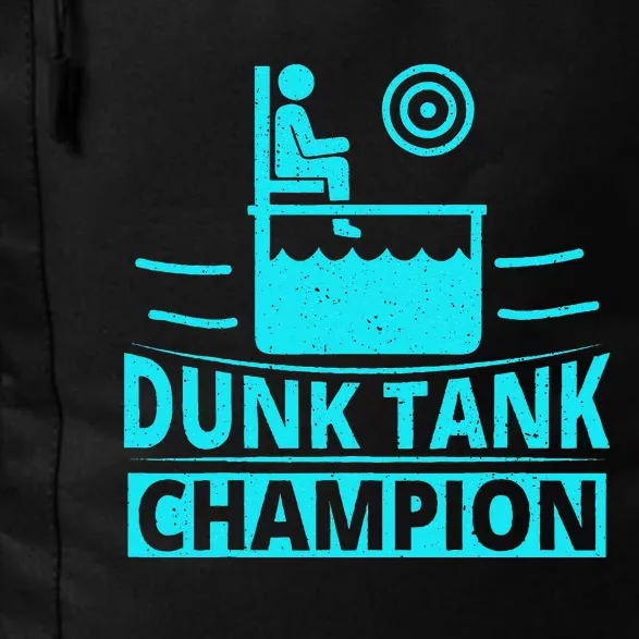 Dunk Tank Champion Quote For A Dunk Tank Fan Daily Commute Backpack