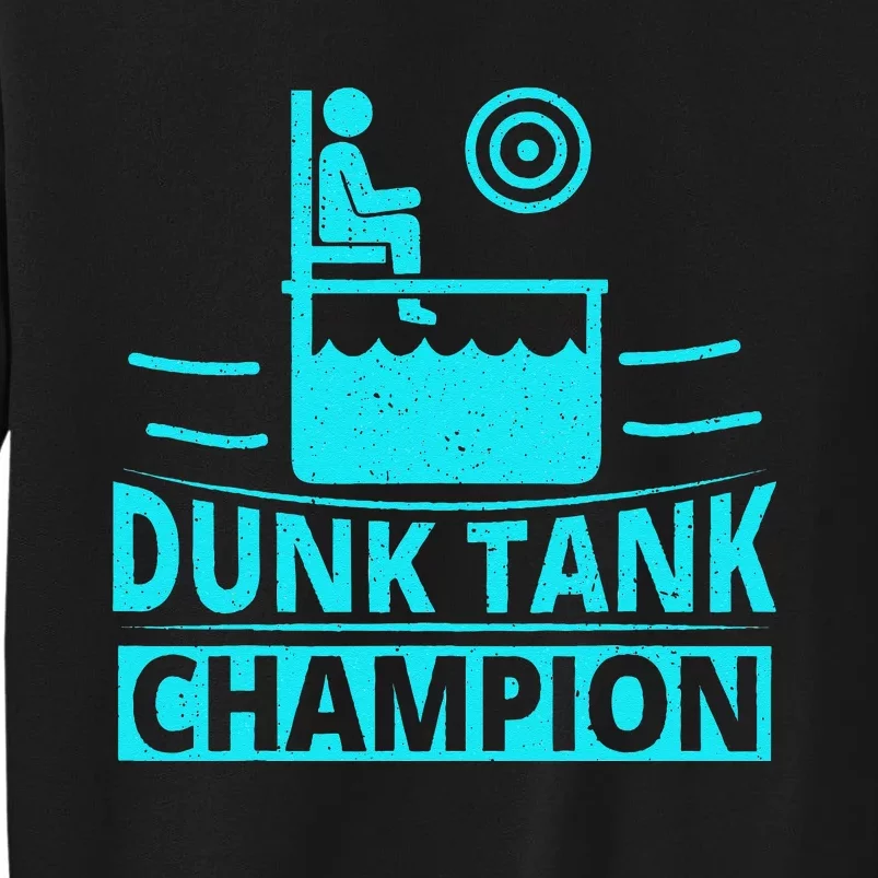 Dunk Tank Champion Quote For A Dunk Tank Fan Tall Sweatshirt