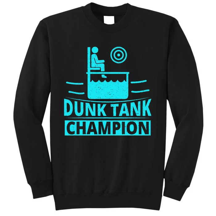 Dunk Tank Champion Quote For A Dunk Tank Fan Tall Sweatshirt