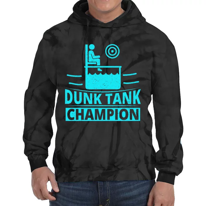 Dunk Tank Champion Quote For A Dunk Tank Fan Tie Dye Hoodie