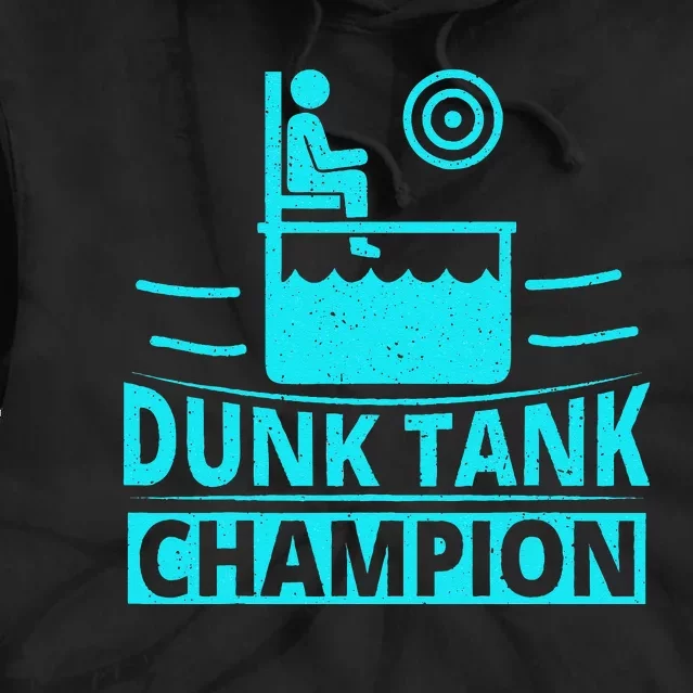 Dunk Tank Champion Quote For A Dunk Tank Fan Tie Dye Hoodie