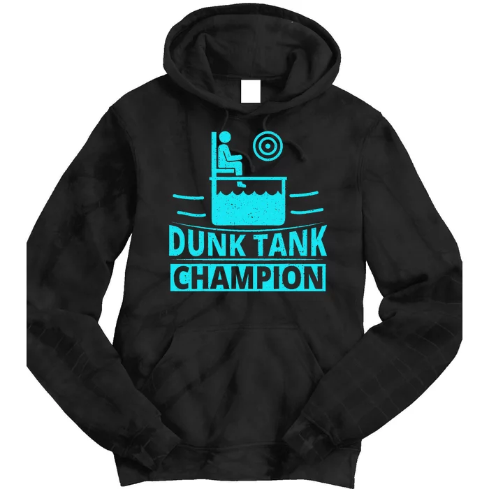 Dunk Tank Champion Quote For A Dunk Tank Fan Tie Dye Hoodie