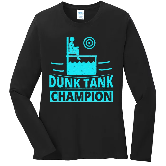 Dunk Tank Champion Quote For A Dunk Tank Fan Ladies Long Sleeve Shirt