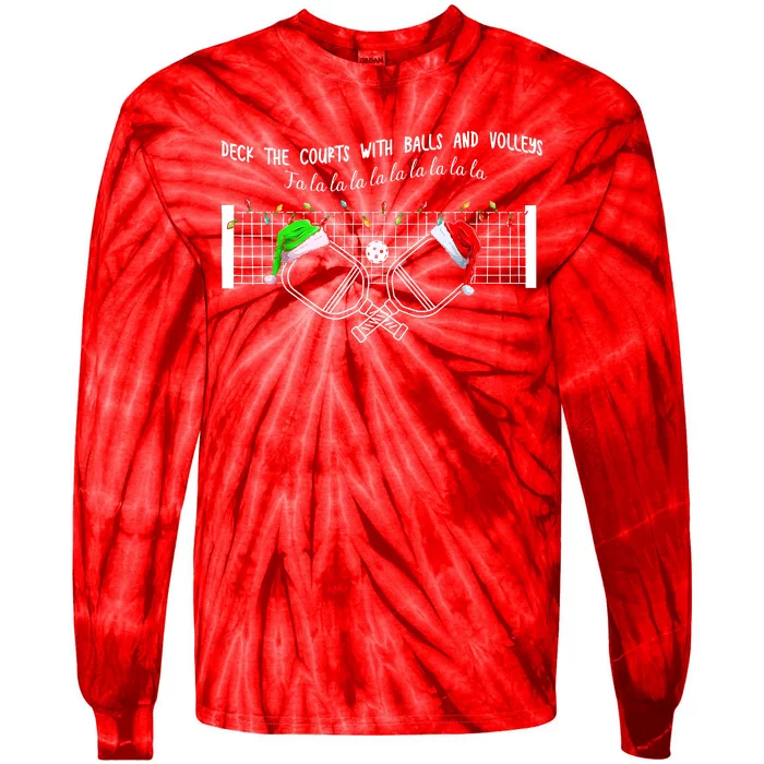 Deck The Courts With Balls And Volleys Fa La La Pickleball Christmas Tie-Dye Long Sleeve Shirt