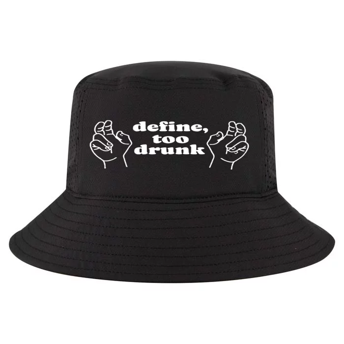 Define Too Drunk Cool Comfort Performance Bucket Hat