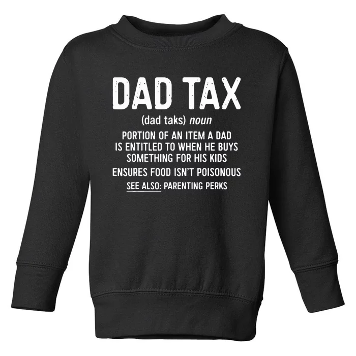 Dad Tax Definition Fathers Day Toddler Sweatshirt