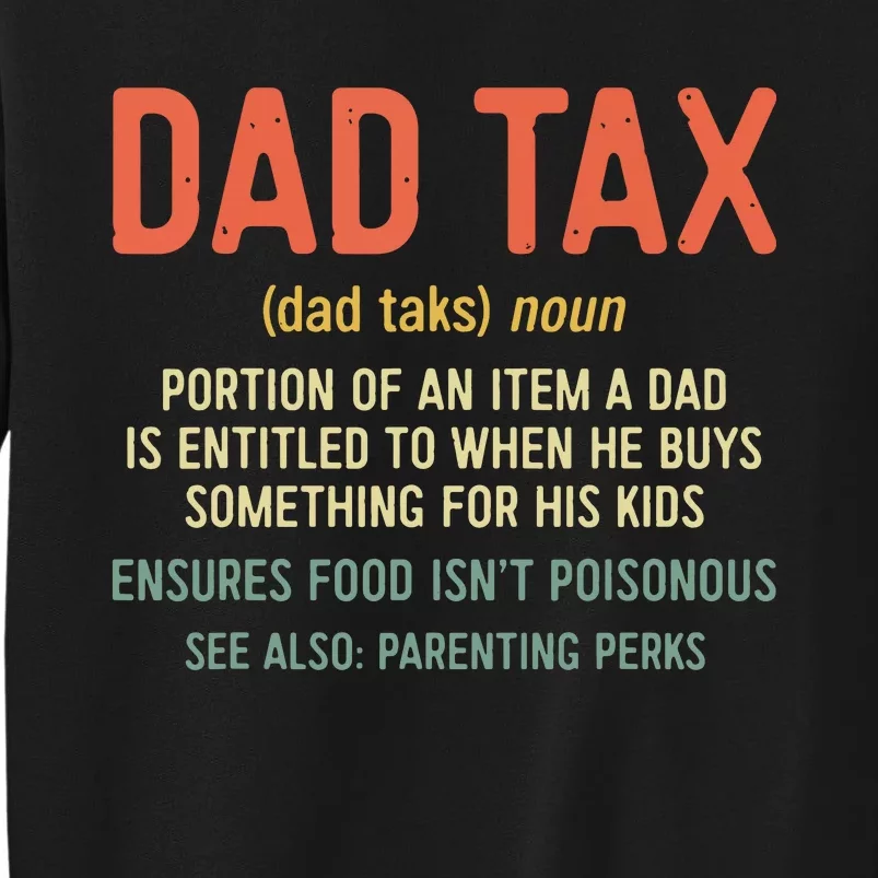 Dad Tax Definition Fathers Day Tall Sweatshirt