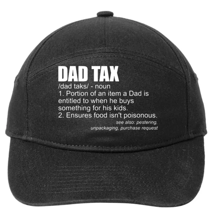 Dad Tax Definition Funny Fathers Day Gift Dad Tax 7-Panel Snapback Hat