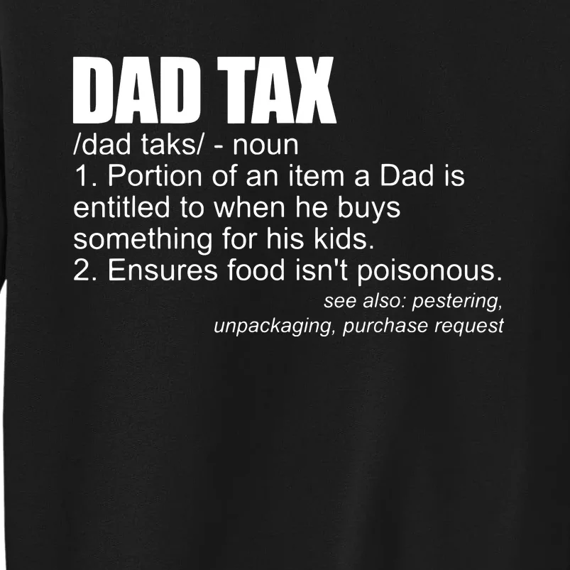 Dad Tax Definition Funny Fathers Day Gift Dad Tax Tall Sweatshirt