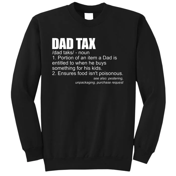 Dad Tax Definition Funny Fathers Day Gift Dad Tax Tall Sweatshirt