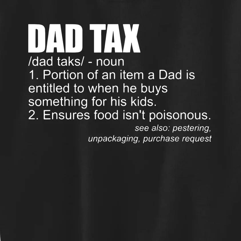 Dad Tax Definition Funny Fathers Day Gift Dad Tax Kids Sweatshirt