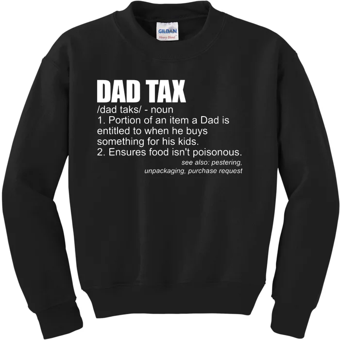 Dad Tax Definition Funny Fathers Day Gift Dad Tax Kids Sweatshirt