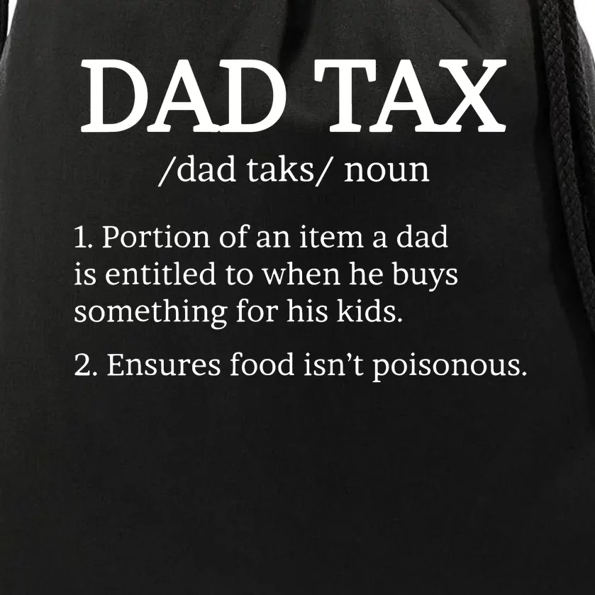 Dad Tax Dad Tax For Dad Tax Definition Drawstring Bag