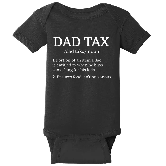 Dad Tax Dad Tax For Dad Tax Definition Baby Bodysuit