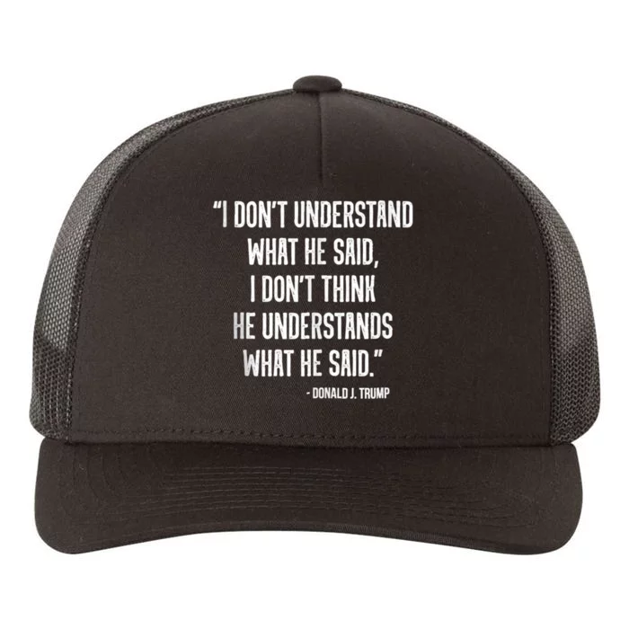 Donald Trump Dont Know What He Said At The End Of That Sentence Yupoong Adult 5-Panel Trucker Hat