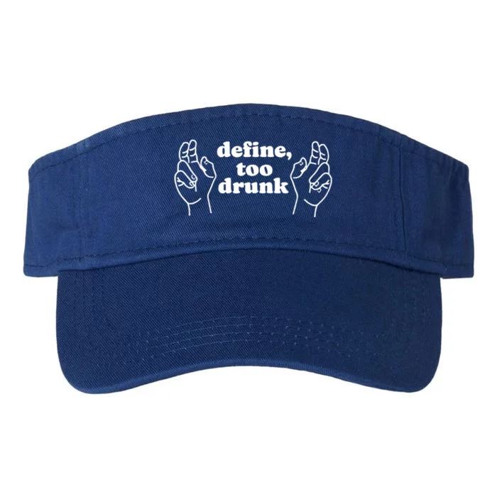 Define Too Drunk Funny Valucap Bio-Washed Visor