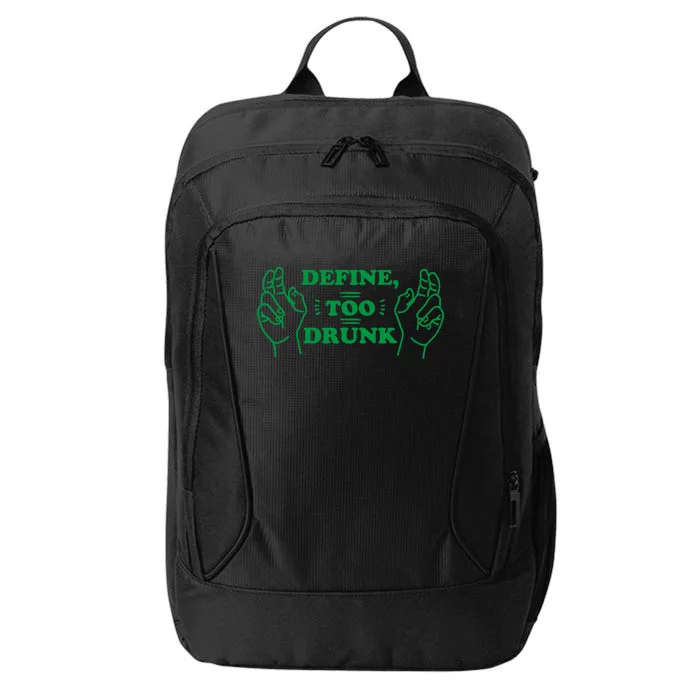 Define Too Drunk Funny City Backpack