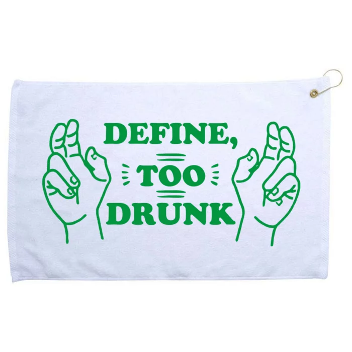 Define Too Drunk Funny Grommeted Golf Towel