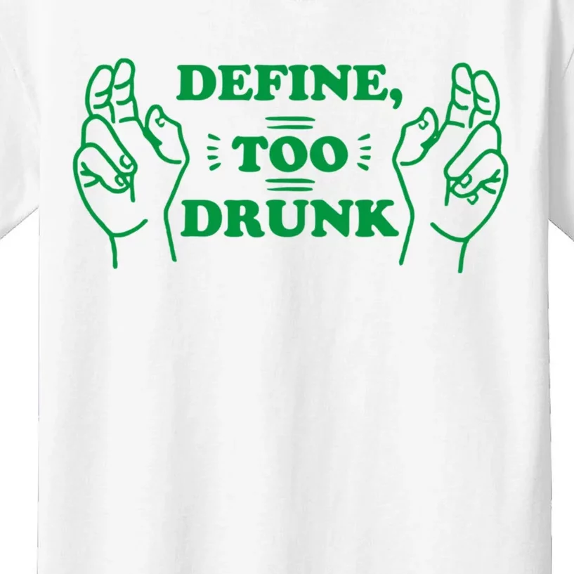 Define Too Drunk Funny Kids T-Shirt