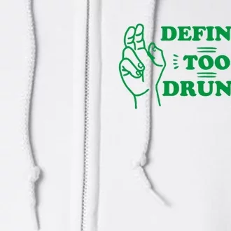 Define Too Drunk Funny Full Zip Hoodie