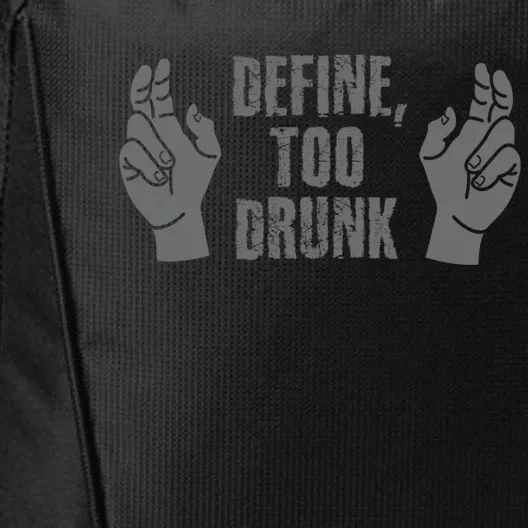 Define Too Drunk Funny City Backpack