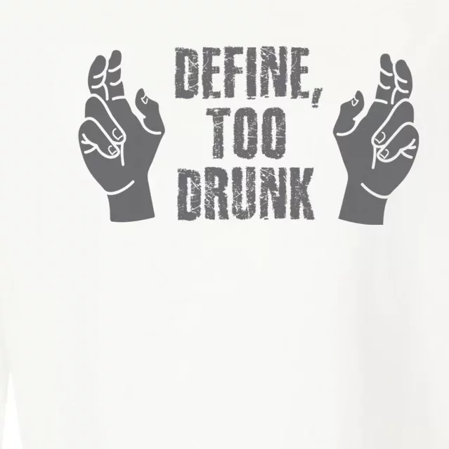 Define Too Drunk Funny Cropped Pullover Crew