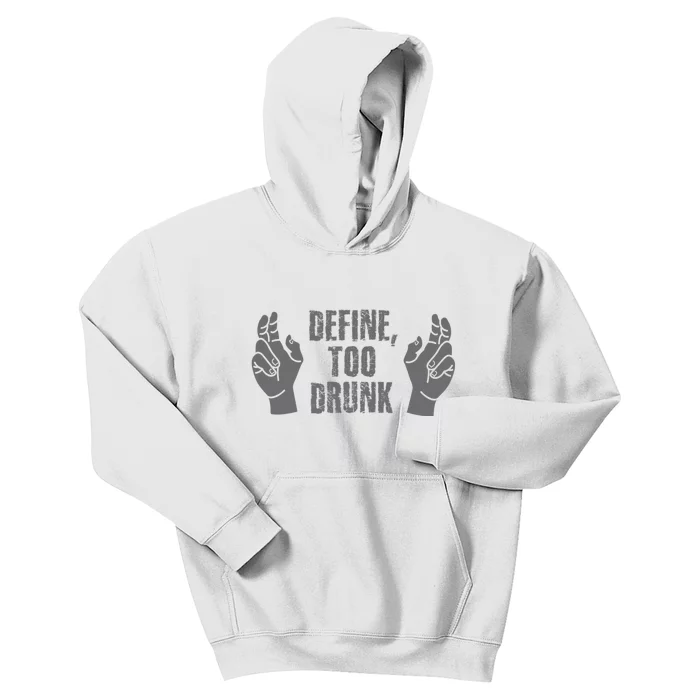 Define Too Drunk Funny Kids Hoodie