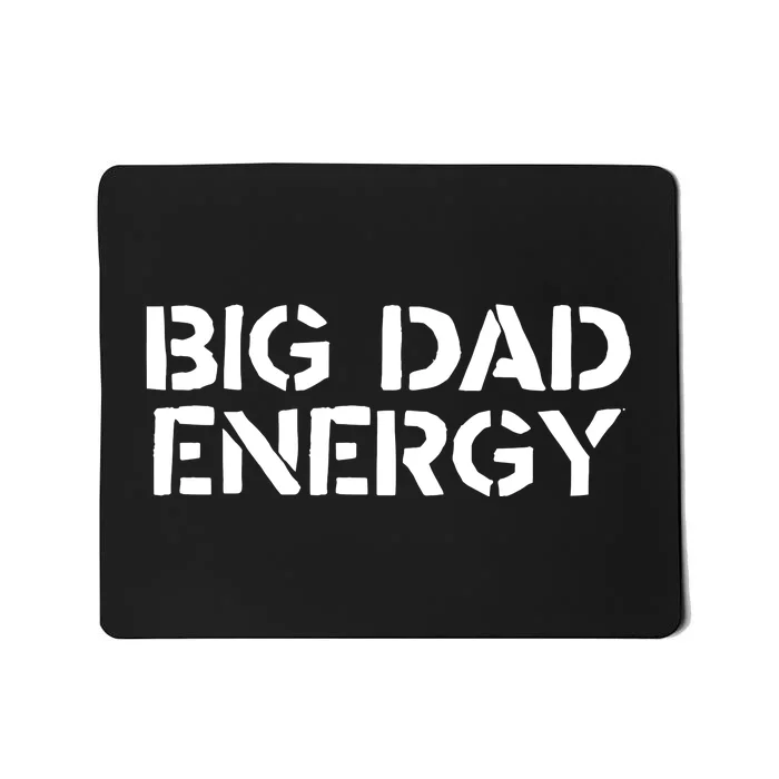 Dudedad The Dad Bod Mowing Company Big Dad Energy Mousepad