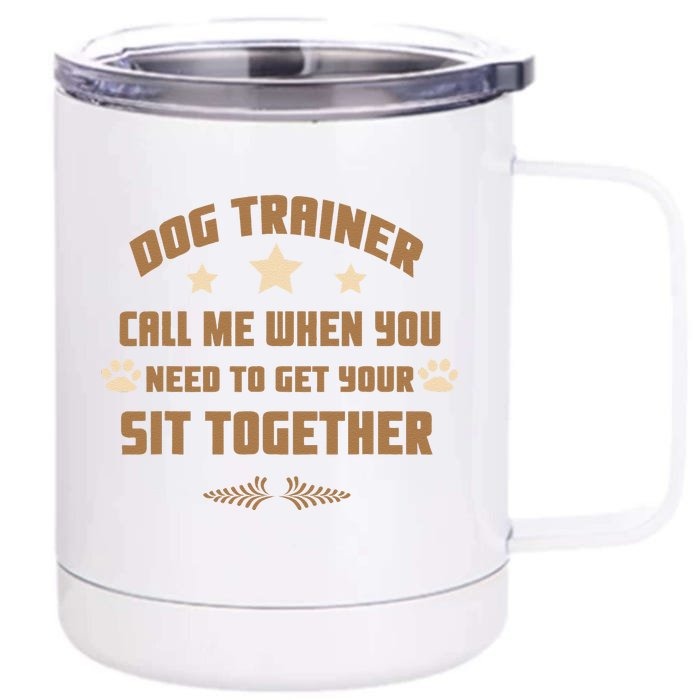 Dog Trainer Dog Commands Sit Together Obedience Dog Training Front & Back 12oz Stainless Steel Tumbler Cup