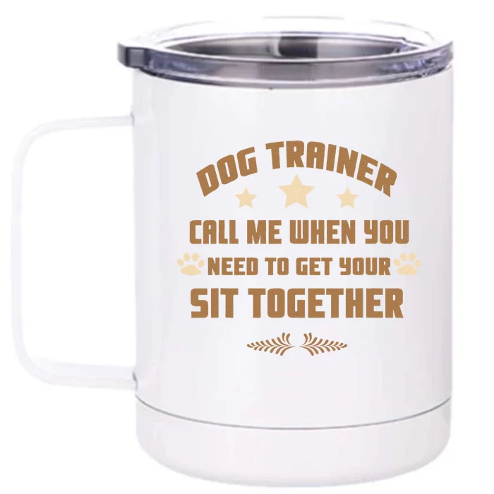 Dog Trainer Dog Commands Sit Together Obedience Dog Training Front & Back 12oz Stainless Steel Tumbler Cup