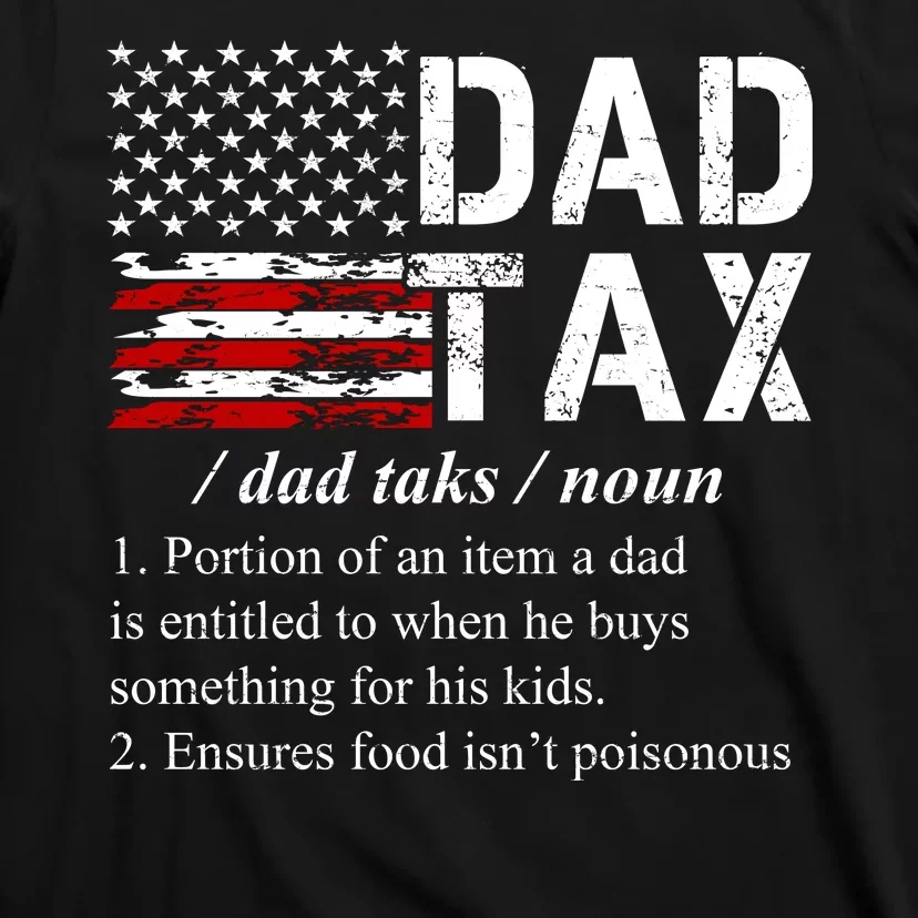 Dad Tax Definition Funny Fathers Day T-Shirt