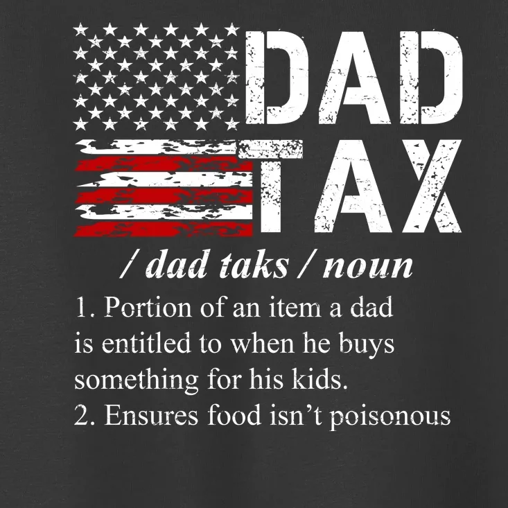 Dad Tax Definition Funny Fathers Day Toddler T-Shirt