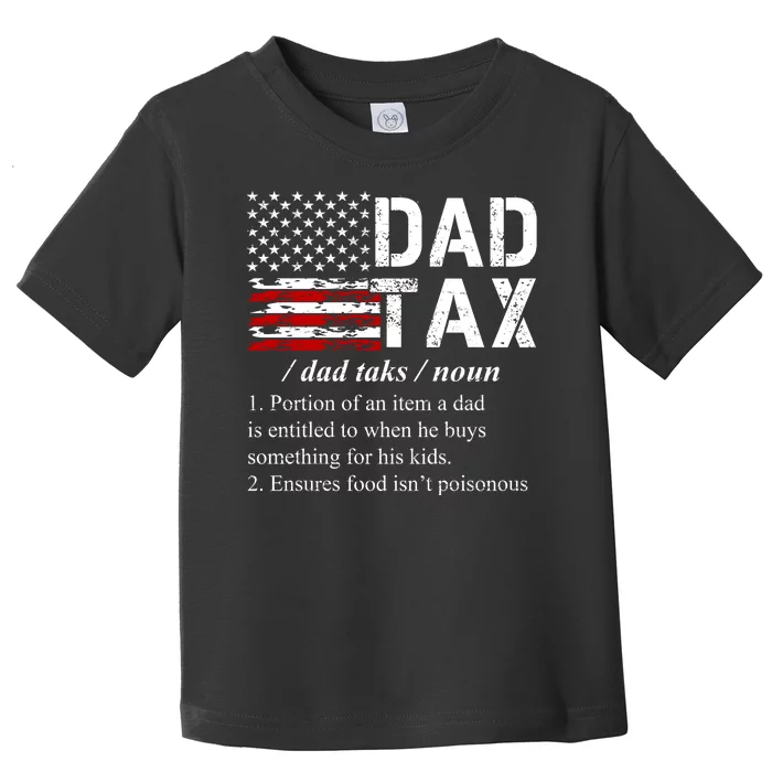 Dad Tax Definition Funny Fathers Day Toddler T-Shirt