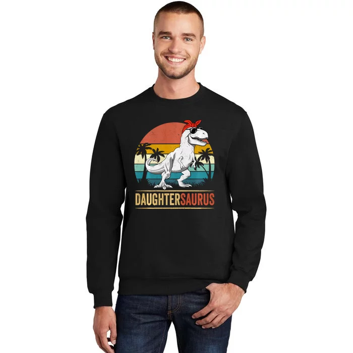 Daughtersaurus Trex Dinosaur Daughter Saurus Family Matching Long Sleeve Sweatshirt