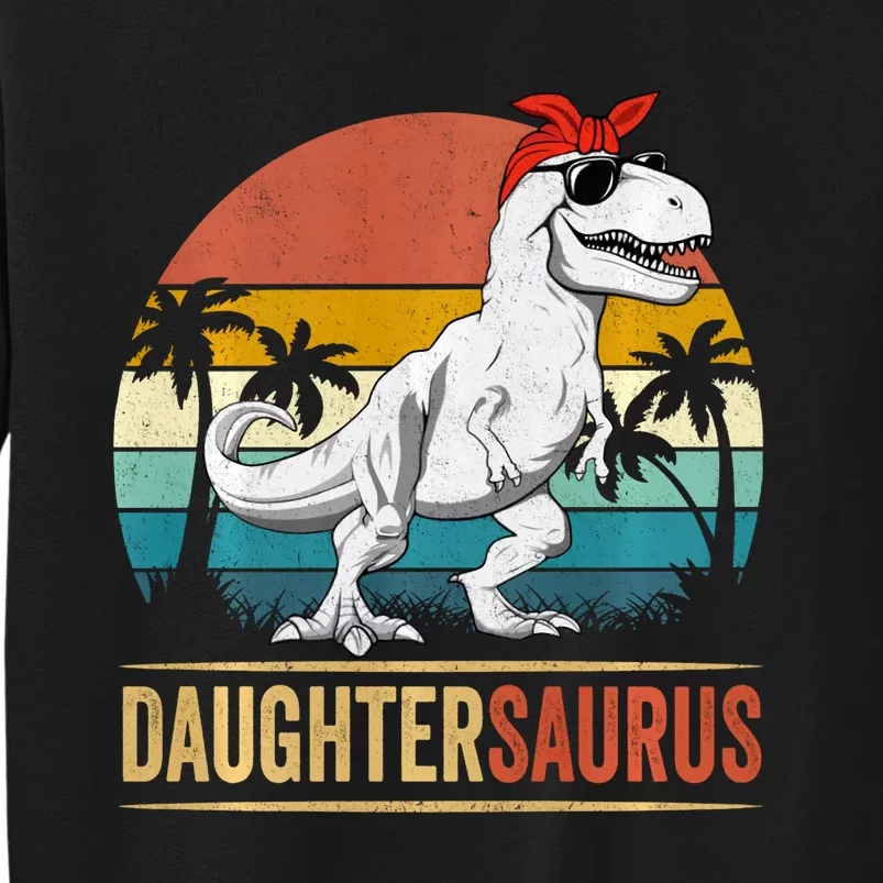 Daughtersaurus Trex Dinosaur Daughter Saurus Family Matching Long Sleeve Sweatshirt