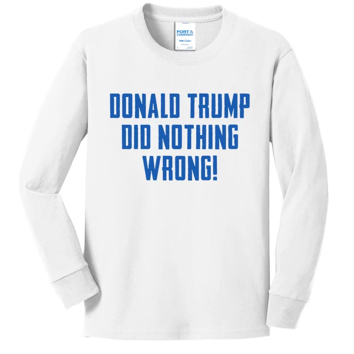 Donald Trump Did Nothing Wrong! Kids Long Sleeve Shirt