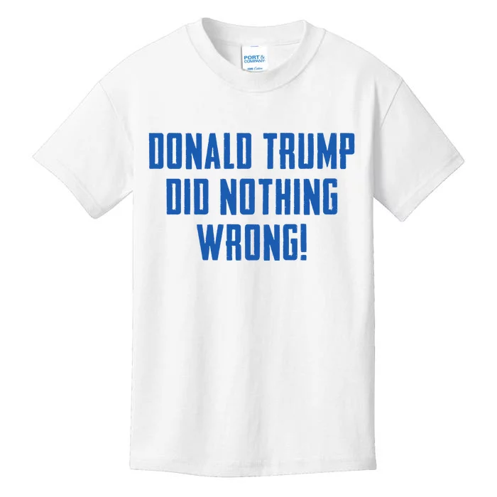 Donald Trump Did Nothing Wrong! Kids T-Shirt