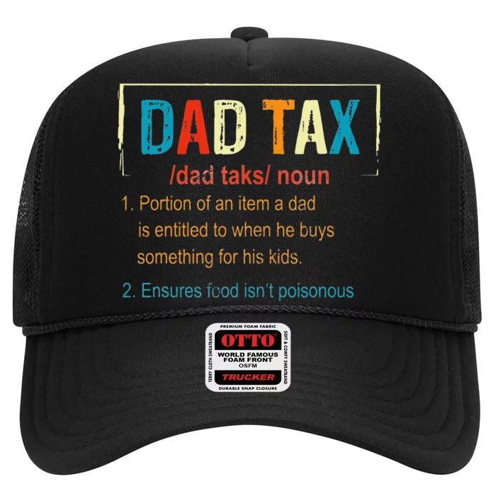 Dad Tax Definition Funny Father's Day High Crown Mesh Trucker Hat