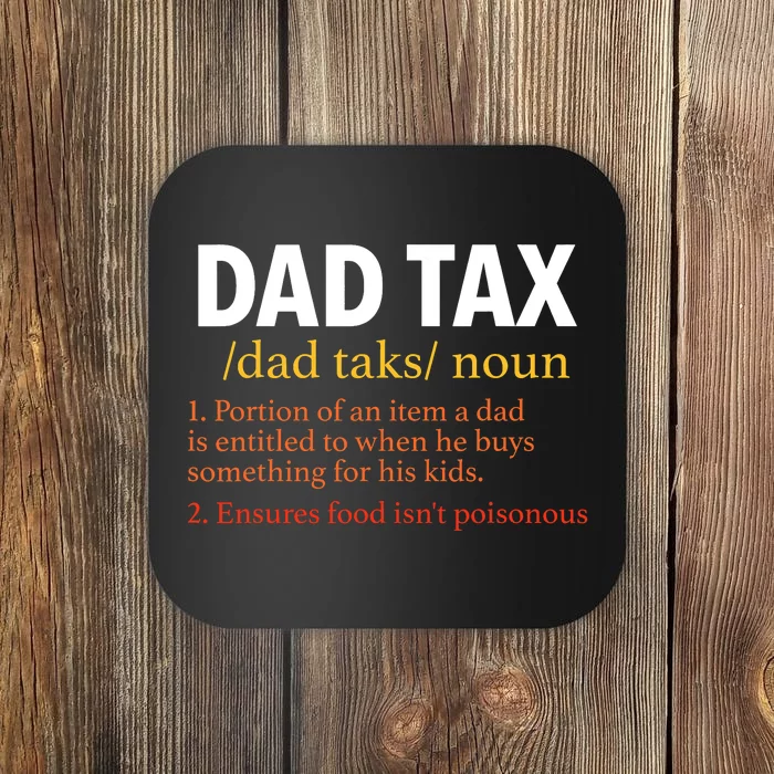 Dad Tax Definition Funny Sarcastic Father's Day Gift Coaster