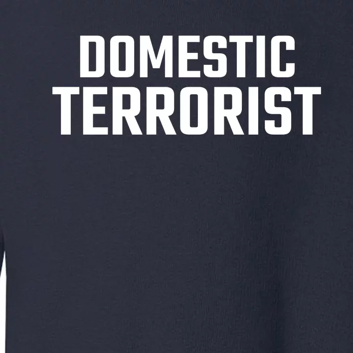 Domestic Terrorist Toddler Sweatshirt