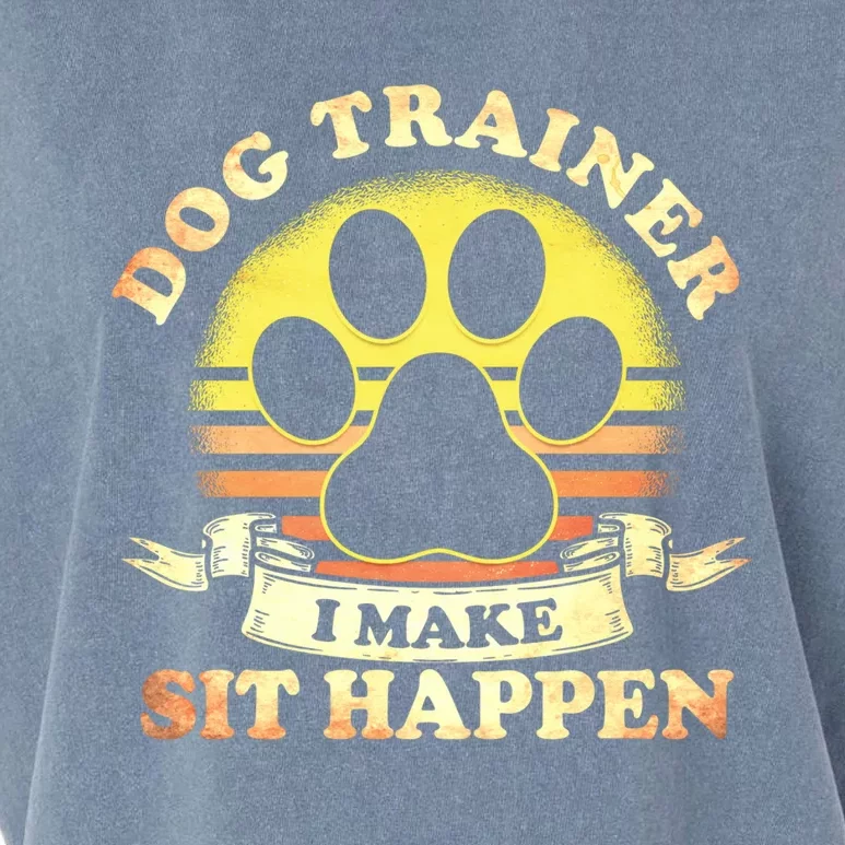 Dog Training Dog Trainer I Make Sit Happen Dog Trainers Cute Gift Garment-Dyed Women's Muscle Tee