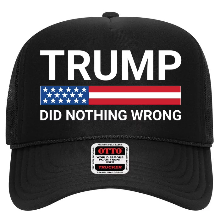 Donald Trump Did Nothing Wrong High Crown Mesh Trucker Hat