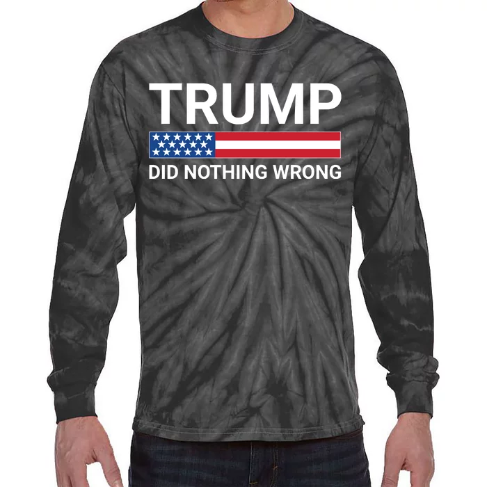 Donald Trump Did Nothing Wrong Tie-Dye Long Sleeve Shirt