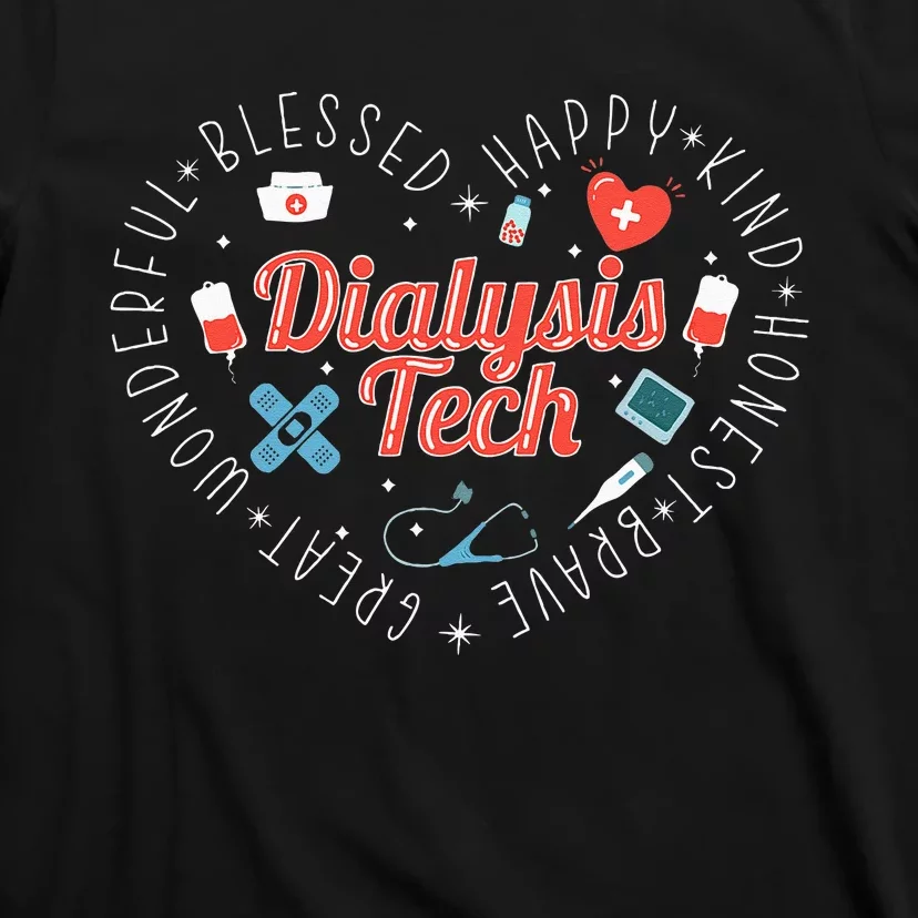 Dialysis Tech Dialysis Technician T-Shirt