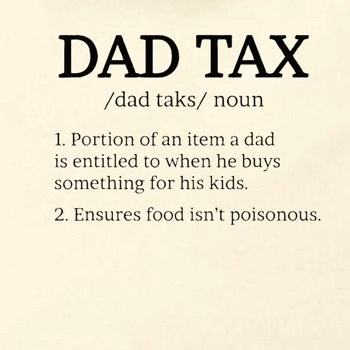 Dad Tax Dad Tax For Men Dad Tax Definition Zip Tote Bag