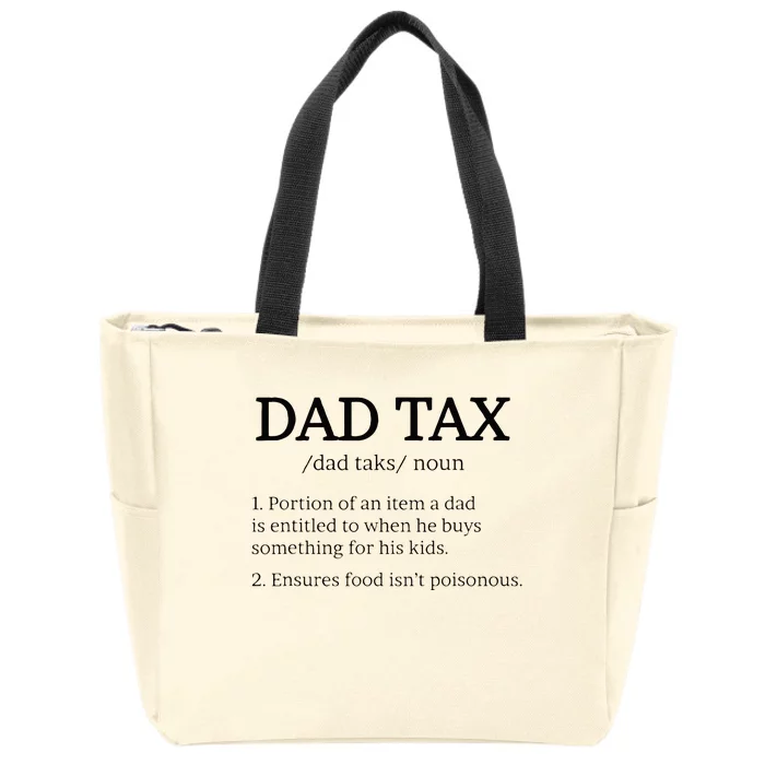 Dad Tax Dad Tax For Men Dad Tax Definition Zip Tote Bag