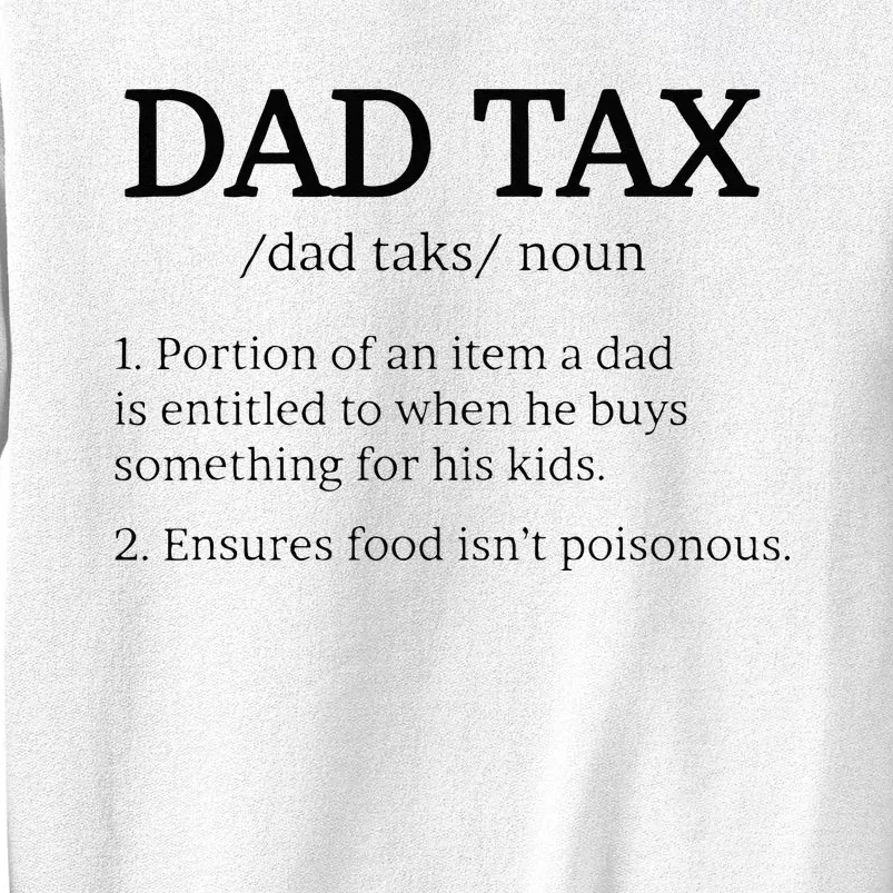 Dad Tax Dad Tax For Men Dad Tax Definition Sweatshirt