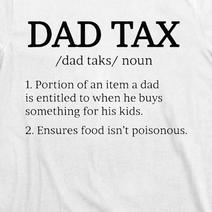 Dad Tax Dad Tax For Men Dad Tax Definition T-Shirt