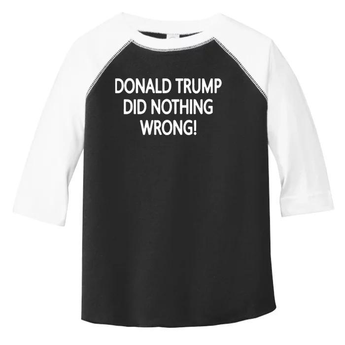 Donald Trump Did Nothing Wrong Toddler Fine Jersey T-Shirt