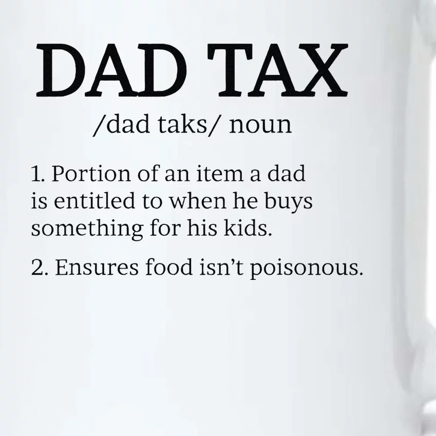 Dad Tax Dad Taxs Dad Tax Definition Black Color Changing Mug